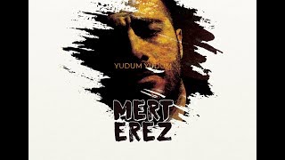 Mert Erez - Yudum Yudum (Gökhan Türkmen)
