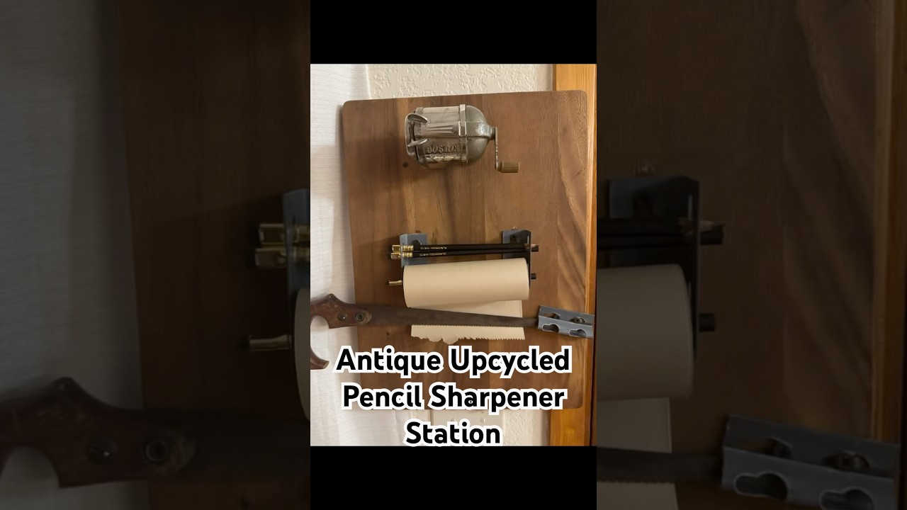 #23 Antique Upcycled Pencil Sharpener Station #maker #upcycle #makersgonnamake #creative #diy