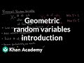 Geometric random variables introduction | Random variables | AP Statistics | Khan Academy