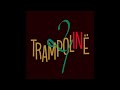Trampolinë - I Love Everything