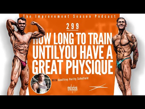 299: How Long To Train Until You Have A Great Physique w/ @GVS - The Improvement Season Podcast