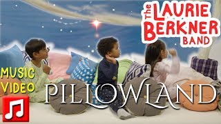 &quot;Pillowland&quot; by Laurie Berkner with Illustrations by Camille Garoche | Music Videos for Kids