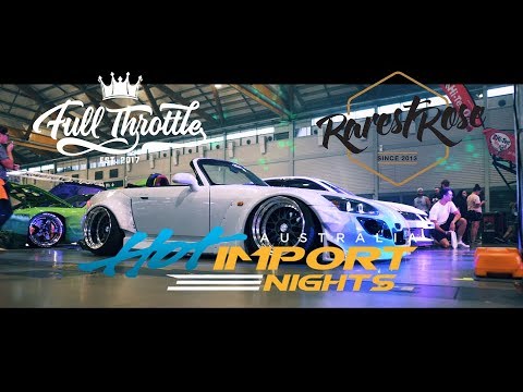 Hot Import Nights Au 2018 [4k] Rarest Rose , Full Throttle.