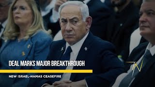 Israel-Hamas ceasefire deal marks major breakthrough