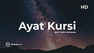 Download lagu Bacaan Merdu Ayat Kursi 100x  آيات كرسي - Salim Bahanan سليم بهانان mp3