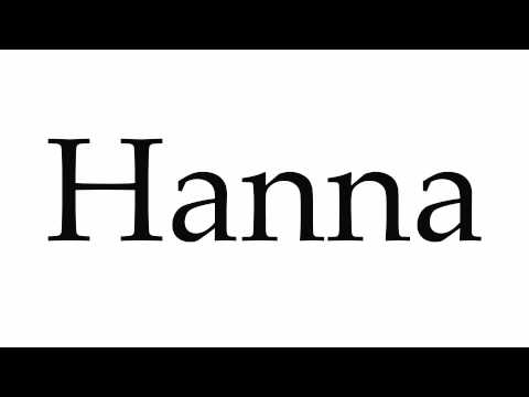 How to Pronounce Hanna