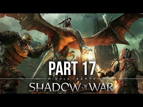 MIDDLE EARTH SHADOW OF WAR Gameplay Walkthrough Part 17 - ZOG & SUMMON A DRAKE (DRAGON)