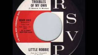 Little Robbie - I've Got Troubles Of My Own 1964