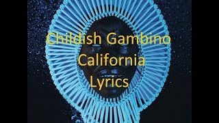 Childish Gambino - California - Lyrics