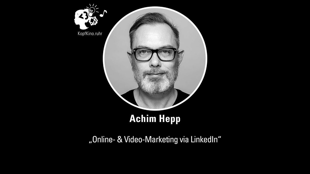 Online- & Video-Marketing via LinkedIn, KopfKino Ep. 11