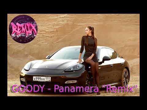 GOODY - Panamera (Remix)