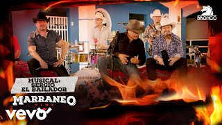 Bronco &amp; Los Invasores De Nuevo León - Sergio El Bailador (MarraneoTime T2) (Acústico En Vivo)