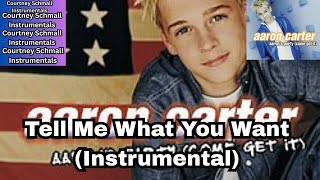 Aaron Carter : Tell Me What You Want (Instrumental)