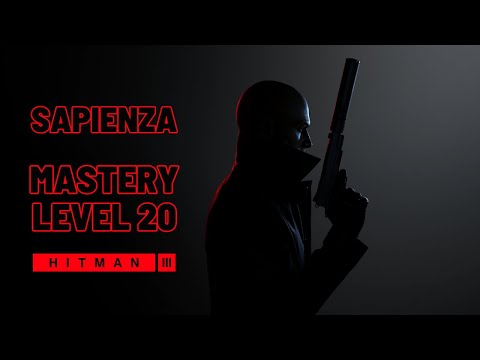 Hitman 3 | Mastery Level 20 | Sapienza [With Commentary]