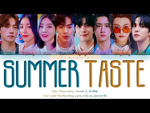 RAIN(비) X MONSTA X(몬스타엑스) X Brave Girls(브레이브걸스) X ATEEZ(에이티즈) - 'Summer Taste' Lyrics (Color Coded)