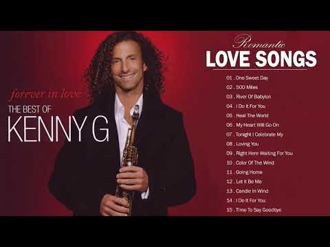 Kenny G Greatest Hits Álbum completo 2021 Las mejores canciones de Kenny G Mejor saxofón