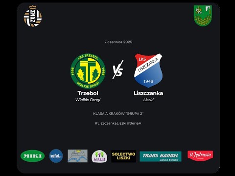 Trzebol Wielkie Drogi - Liszczanka Liszki (7.06.2025) - skrót meczu