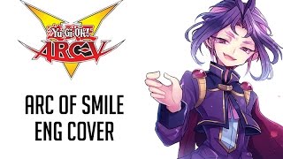 Yugioh Arc V ED 3 "Arc Of Smile" [ENGLISH COVER]