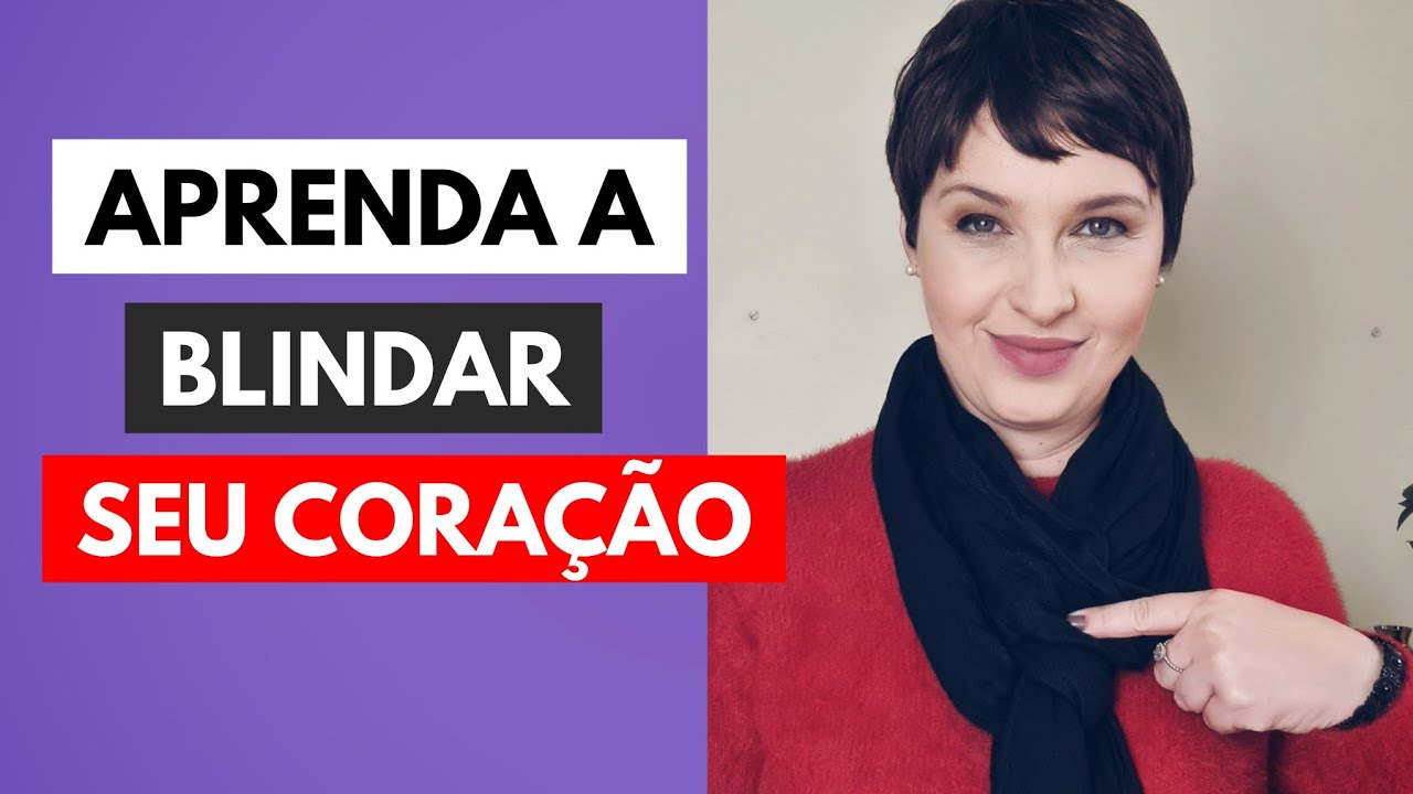 Como BLINDAR seu Coração ❤ | @jaquelinepintopsicologa