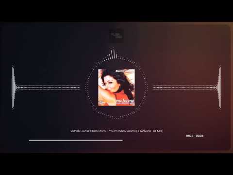 Samira Said & Cheb Mami - Youm Wara Youm (FLAVAONE REMIX)