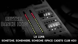 La Luna - Sometime, Somewhere, Someone (Space Cadets Club Mix) [HQ]