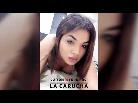 DJ YOM FT. FERE PRO - LA CARUCHA (Audio Official)