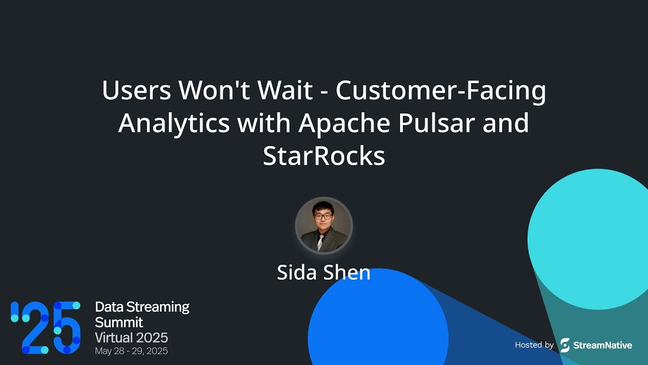Users Won't Wait - Customer-Facing Analytics with Apache Pulsar and StarRocks