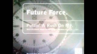 Future Force - Puttin' a Rush on Me (Great Divide Dub)