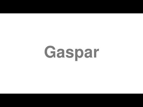 How to Pronounce "Gaspar"