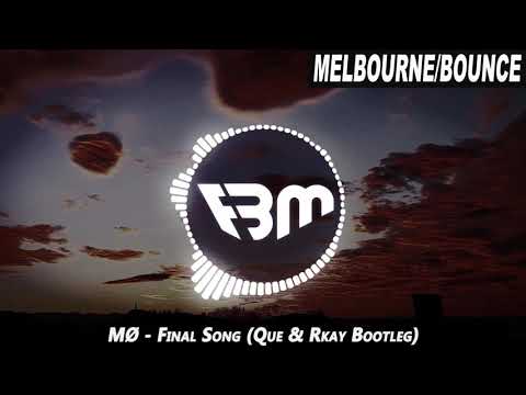 MØ - Final Song (Que & Rkay Bootleg) | FBM