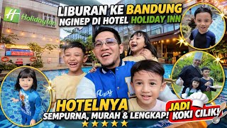 LIBURAN KE HOTEL HOLIDAY INN BANDUNG. PLAYGROUND NYA LENGKAP, HARGANYA MURAH. PO