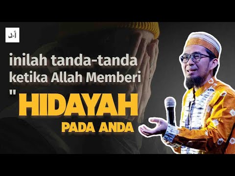 Inilah Tanda-Tanda Ketika Allah Memberi Hidayah Pada Anda - Ustadz Adi Hidayat