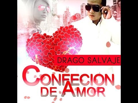 Confecion De Amor - Drago Salvaje (Prod. By Jonny The Producer)