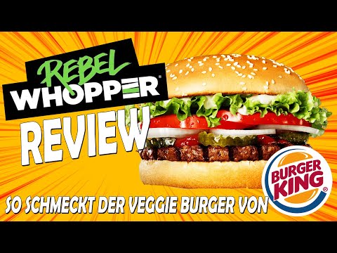 TEST: REBEL WHOPPER IM Review - so schmeckt der neue BURGER KING Veggie Whopper!