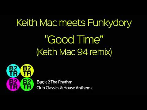 Keith Mac meets Funkydory - Good Times (Keith Mac 94 Remix)