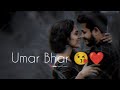 Umar Bhar Tum Meri Najar Me Raho Love ️ New Whatsapp Status Video