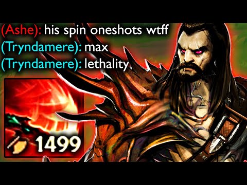 MAX LETHALITY TRYNDAMERE... THAT's GG