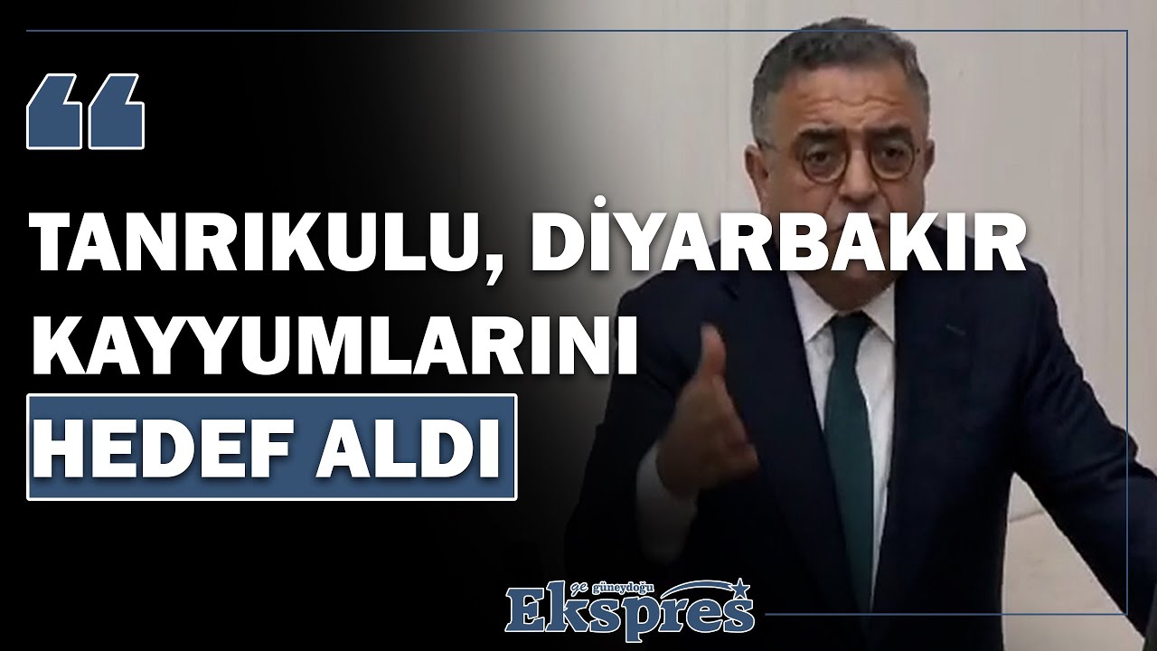 Tanrıkulu, Diyarbakır kayyumlarını hedef aldı