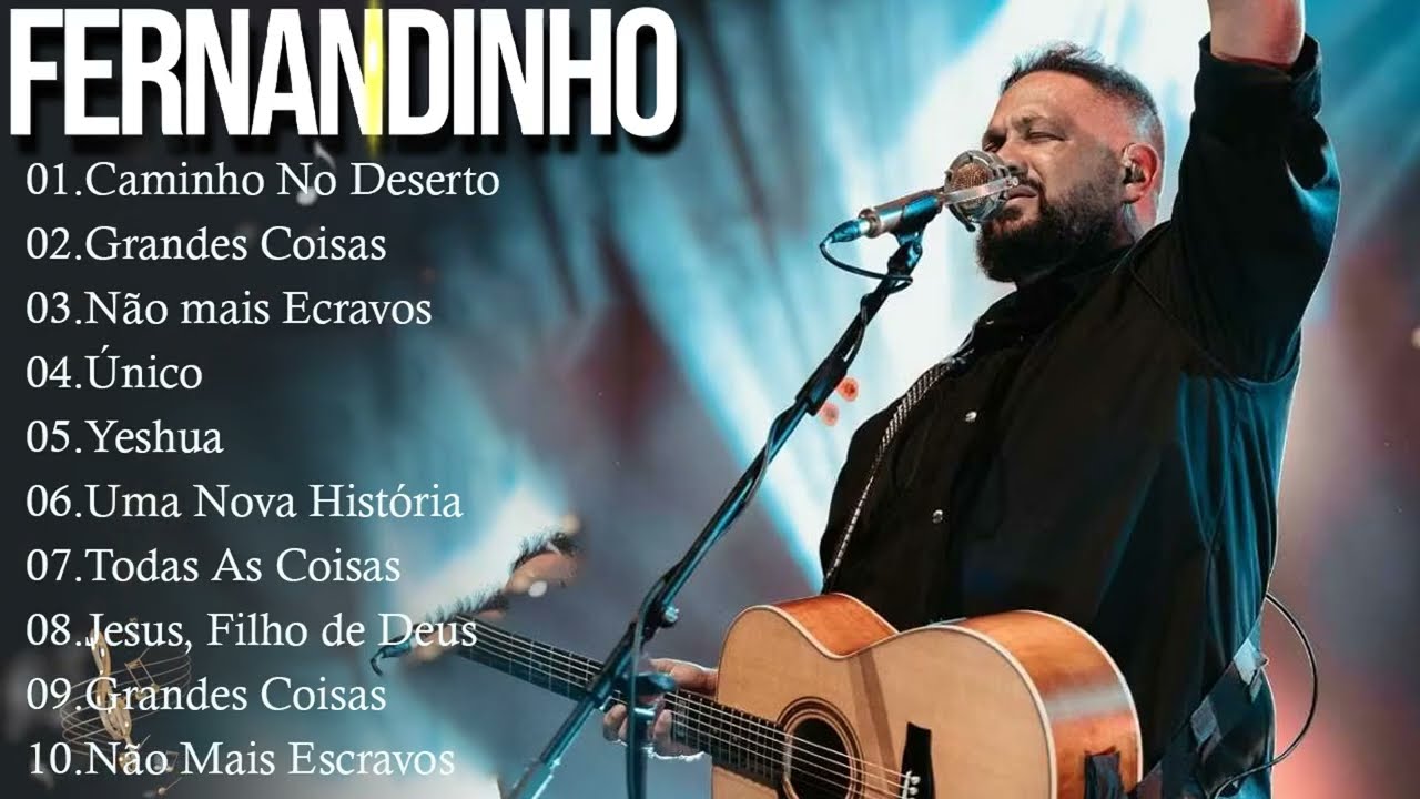 FERNANDINHO ||  Caminho No Deserto, Grandes Coisas,..   Adorar e louvar a Deus