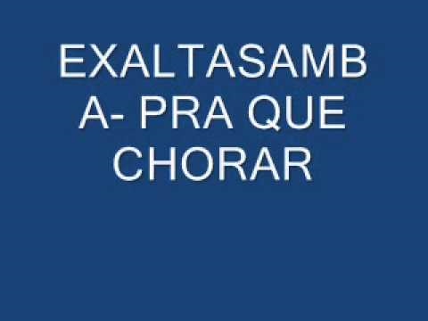 Pra Que Chorar - Exaltasamba