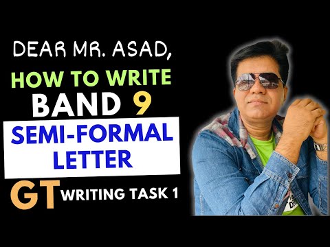 How To Write Band 9 Semi-Formal Letter - GT Writing Task 1 By Asad Yaqub