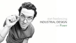 Start freelance Industrial Design on Fiverr!