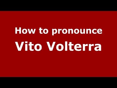 How to pronounce Vito Volterra (Italian/Italy) - PronounceNames.com