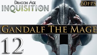 Dragon Age: Inquisition [PC] Gameplay - Gandalf The Mage #12 ~ Calm Before The Storm!