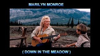 Marilyn Monroe SINGING 'Down In The Meadow' From River of No Return  ~ 1954 ~ MUSIC VIDEO + LYRICS