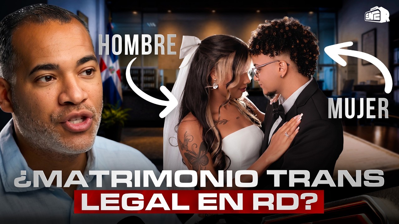 ¿EL MATRIMONIO TRANS YA ES LEGAL EN RD? LA VERDAD TRAS LA NOTICIA