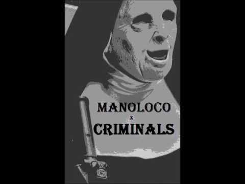 MANOLOCO - CRIMINALS