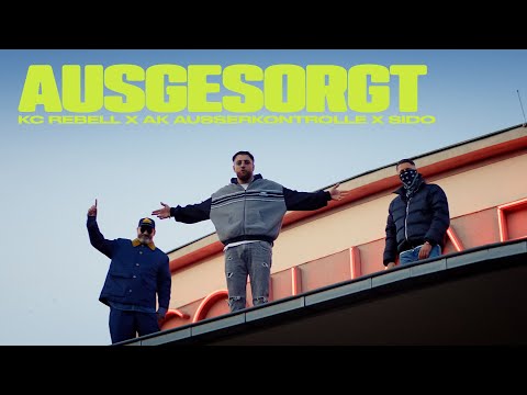 KC Rebell x AK Ausserkontrolle x SIDO - Ausgesorgt (prod. by CLAY)