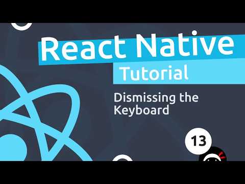 React Native Tutorial 13 Dismissing the Keyboard