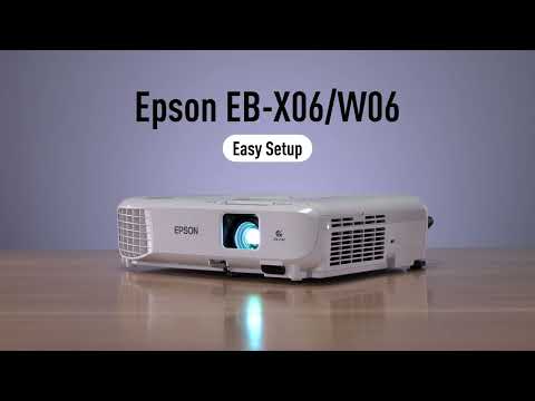 Epson EB-X06 and EB-W06 projector's easy setup guide